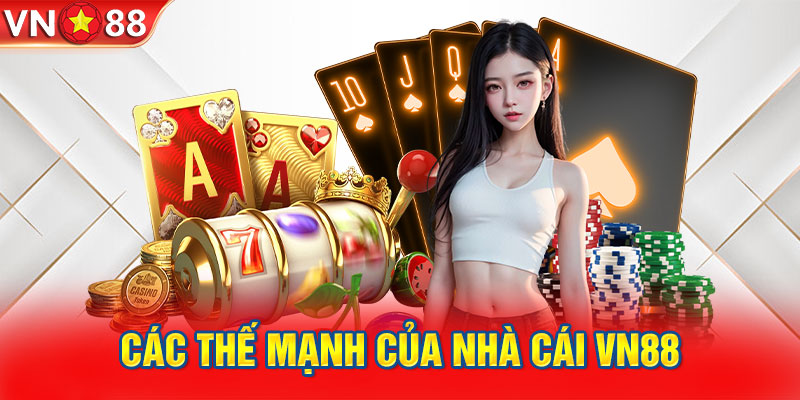 Các thế mạnh của nhà cái VN88