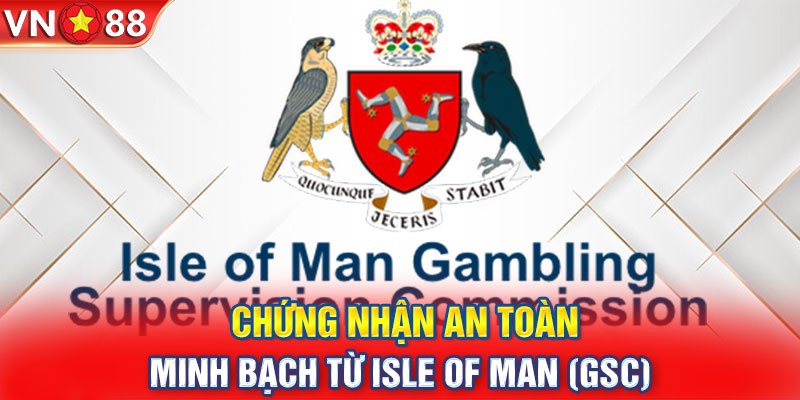 VN88 cũng đã được chứng nhận bởi Isle of Man