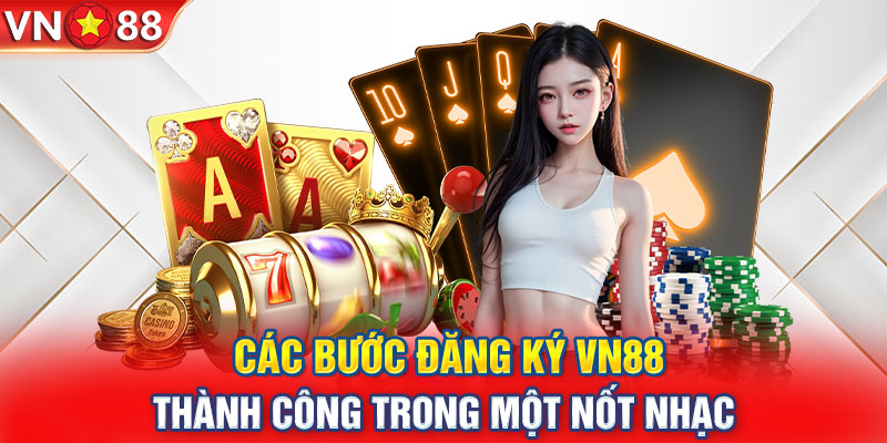 Các bước đăng ký VN88 thành công trong một nốt nhạc