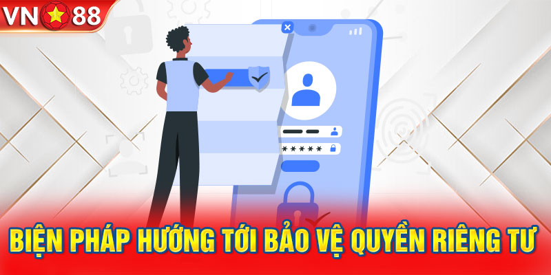 Biện pháp thúc đẩy quyền riêng tư cược thủ VN88