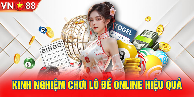 Kinh nghiệm chơi lô đề online hiệu quả tại VN88