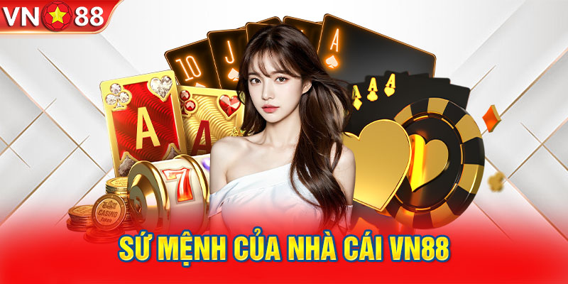 Sứ mệnh của nhà cái VN88